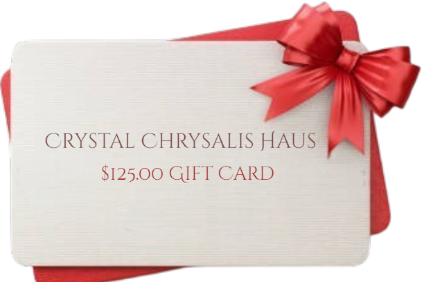 $125 Crystal Chrysalis Haus Gift Card